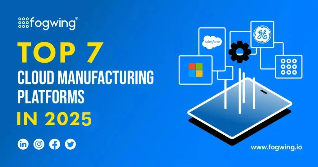 Top 7 Cloud Manufacturing Platform 2025